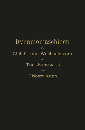 Dynamomaschinen für Gleich- und Wechselstrom und Transformatoren von Kapp,  Gisbert