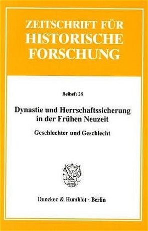 Dynastie und Herrschaftssicherung in der Frühen Neuzeit. von Wunder,  Heide