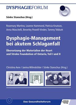 Dysphagie-Management bei akutem Schlaganfall von Aere,  Christina, Hammond,  Leanne, Knutson,  Patricia, Martino,  Rosamary, Mascitelli,  Anna, Powell-Vinden,  Beverly, Stanschus,  Sönke, Tebutt,  Tammy, Wilmskötter,  Janina