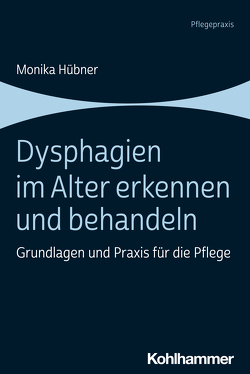 Dysphagien im Alter erkennen und behandeln von Hübner,  Monika