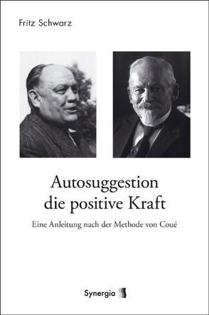 E-Book – Autosuggestion die positive Kraft von Schwarz,  Fritz