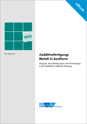 E-Book DVS #ADDITIVEFERTIGUNG: METALL IN BESTFORM