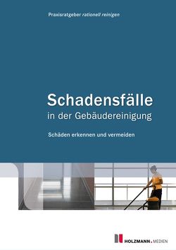 E-Book „Schadensfälle in der Gebäudereinigung – Band 1“ von rationell reinigen,  Praxisratgeber