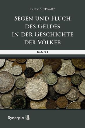 E-Book: Segen und Fluch des Geldes in der Geschichte der Völker – Band 1 von Schwarz,  Fritz