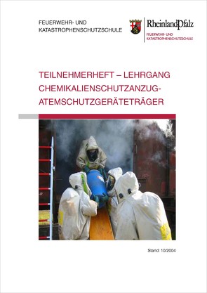 E-Book Teilnehmerheft – Lehrgang Chemikalienschutzanzug-Atemschutzgeräteträger Rheinland-Pfalz von Feuerwehr- u. Katastrophenschutzschule Rheinland-Pfalz in Koblenz