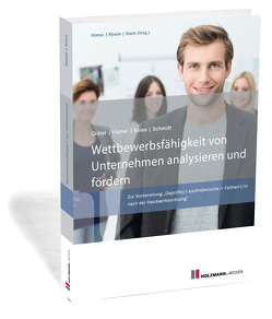 E-Book „Wettbewerbsfähigkeit von Unternehmen analysieren und fördern“ von Gräter,  Christoph, Hümer,  Bernd-Michael, Knies,  Prof. Dr. Jörg, Schmidt,  Prof. Dr. Evelin