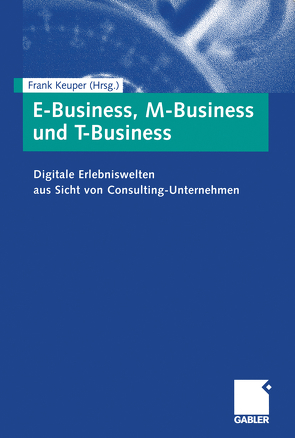 E-Business, M-Business und T-Business von Keuper,  Frank