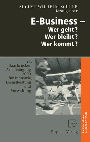 E-Business — Wer geht? Wer bleibt? Wer kommt? von Scheer,  August-Wilhelm