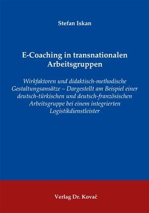 E-Coaching in transnationalen Arbeitsgruppen von Iskan,  Stefan