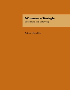 E-Commerce-Strategie von Opuchlik,  Adam