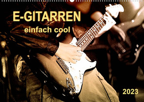 E-Gitarren – einfach cool (Wandkalender 2023 DIN A2 quer) von Roder,  Peter