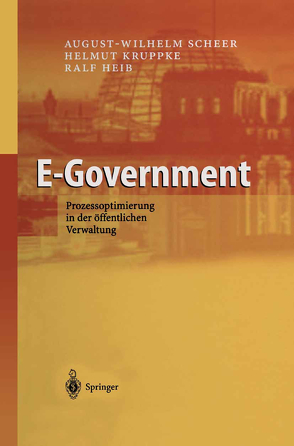 E-Government von Heib,  Ralf, Kruppke,  Helmut, Scheer,  August-Wilhelm