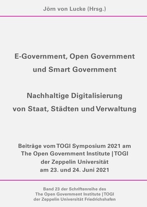 E-Government, Open Government und Smart Government – Nachhaltige Digitalisierung von Staat, Städten und Verwaltung von von Lucke,  Jörn