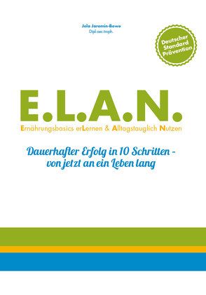 E.L.A.N. Ernährungsbasics erLernen & Alltagstauglich Nutzen von Jaromin-Bowe,  Jola