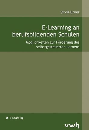 E-Learning an berufsbildenden Schulen von Dreer,  Silvia