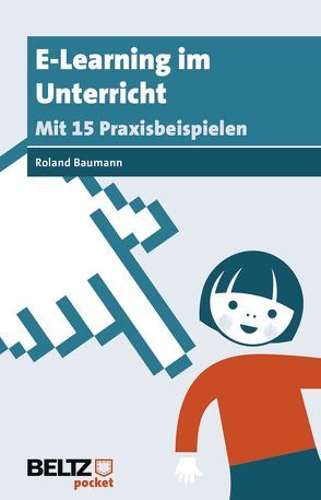 E-Learning im Unterricht von Baumann,  Roland