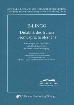 E-LINGO: Didaktik des frühen Fremdsprachenlernens von Landesstiftung Baden-Württemberg,  in Zusammenarbeit mit Michael Legutke und Marita Schocker-von Ditfurth