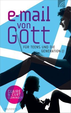 E-Mail von Gott für Teens und die Generation @ von Cloninger,  Claire, Cloninger,  Curt