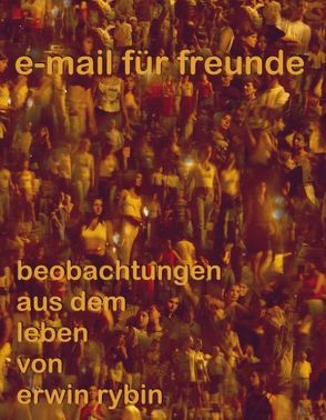 e-mails für freunde von Rybin,  Erwin