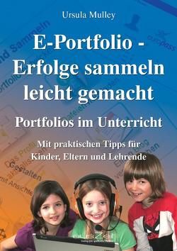 E-Portfolio – Erfolge sammeln leicht gemacht von Mulley,  Ursula