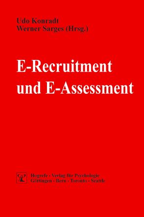 E-Recruitment und E-Assessment von Konradt,  Udo, Sarges,  Werner