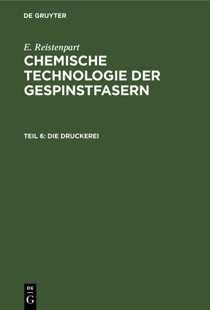 E. Ristenpart: Chemische Technologie der Gespinstfasern / Die Druckerei von Ristenpart,  E.