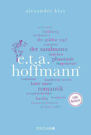 E. T. A. Hoffmann. 100 Seiten von Kluy,  Alexander