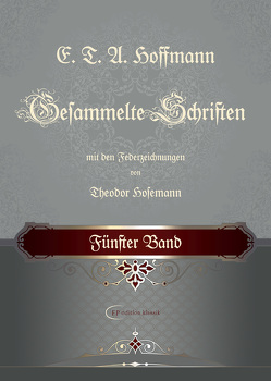 E. T. A. Hoffmann / E. T. A. Hoffmann Gesammelte Schriften von Hoffmann,  E T A, Hosemann,  Theodor