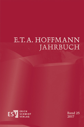 E.T.A. Hoffmann-Jahrbuch 2017 von Latifi,  Kalterina, Liebrand,  Claudia, Neumeyer,  Harald, Steinecke,  Hartmut