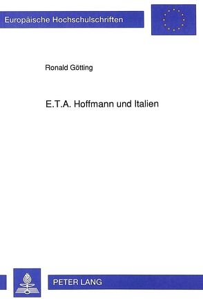 E.T.A. Hoffmann und Italien von Götting,  Ronald