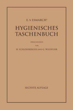 E. von Esmarch’s Hygienisches Taschenbuch von Esmarch,  E. von, Schlossberger,  H., Wildführ,  G.