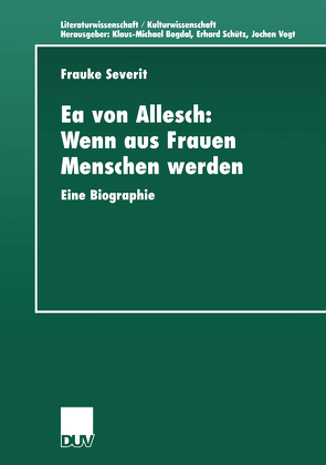 Ea von Allesch: Wenn aus Frauen Menschen werden von Severit,  Frauke