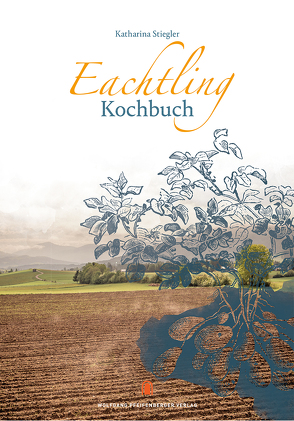 Eachtling Kochbuch von Stiegler,  Katharina