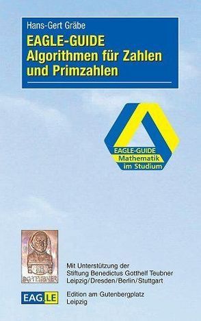 EAGLE-GUIDE Algorithmen für Zahlen und Primzahlen von Gräbe,  Hans-Gert