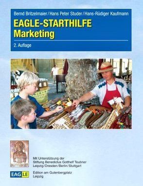 EAGLE-STARTHILFE Marketing von Britzelmaier,  Bernd, Kaufmann,  Hans R, Studer,  Hans P