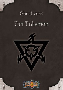 Earthdawn 5: Der Talisman von Dowd,  Tom, Gorden,  Greg, Jenkins,  Scott, Jentzsch,  Christian, Koke,  Jak, Kubasik,  Christopher, Laubenstein,  Jeff, Lewis,  Sam, Prosperi,  Louis J