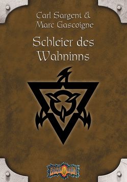 Earthdawn 8: Schleier des Wahnsinns von Gascoigne,  Marc, Jentzsch,  Christian, Laubenstein,  Jeff, Sargent,  Carl