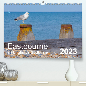 Eastbourne an Englands Südküste (Premium, hochwertiger DIN A2 Wandkalender 2023, Kunstdruck in Hochglanz) von Perner,  Stefanie