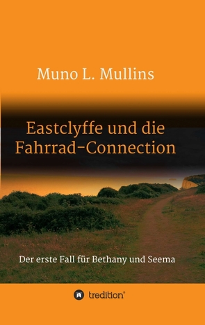 Eastclyffe und die Fahrrad-Connection von Mullins,  Muno L.