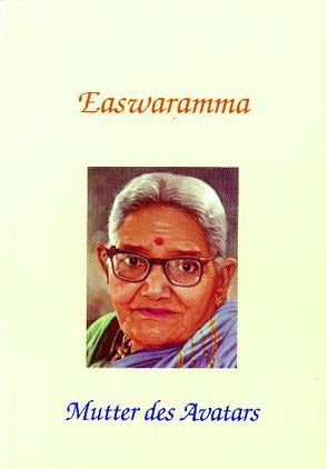 Easwaramma – Mutter des Avatars von Bonin,  Bonita von, Essers,  Irmgard, Kasturi,  N