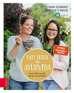 Easy Detox mit Ayurveda von Schnicke,  Stephanie, Schwandt,  Dana