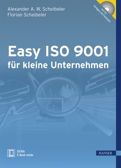 Easy ISO 9001 für kleine Unternehmen von Scheibeler,  Alexander A.W., Scheibeler,  Florian