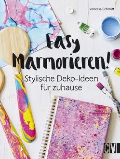 Easy Marmorieren! von Schmitt,  Vanessa