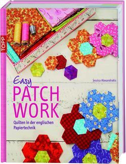 Easy Patchwork von Alexandrakis,  Jessica