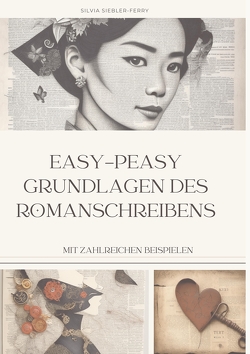 easy-peasy Grundlagen des Romanschreibens, wichtige Tipps für dein erstes Buch, Nachschlagewerk, Unterstützung für Autoren von fairlookferry,  Agentur, Siebler-Ferry,  Silvia