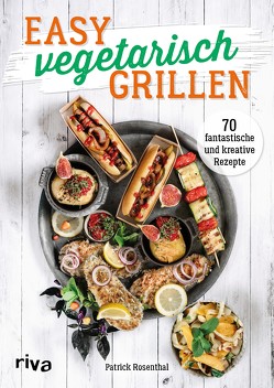 Easy vegetarisch grillen von Rosenthal,  Patrick