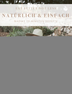 EAT BETTER NOT LESS – natürlich & einfach von Damaso,  Nadia