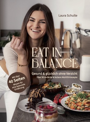 Eat in Balance: Gesund & glücklich ohne Verzicht von Schulte,  Laura