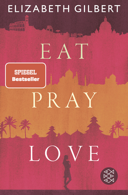 Eat, Pray, Love von Gilbert,  Elizabeth, Mill,  Maria