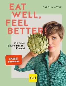 Eat well, feel better von Kotke,  Carolin